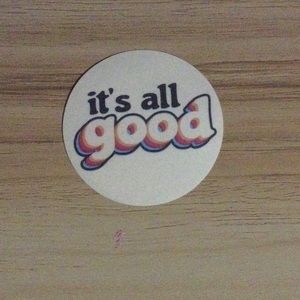 inspirational “its all good” sticker